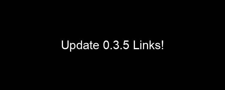Update 0.3.5 Links!